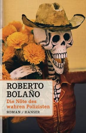 Die Nöte des wahren Polizisten: Roman