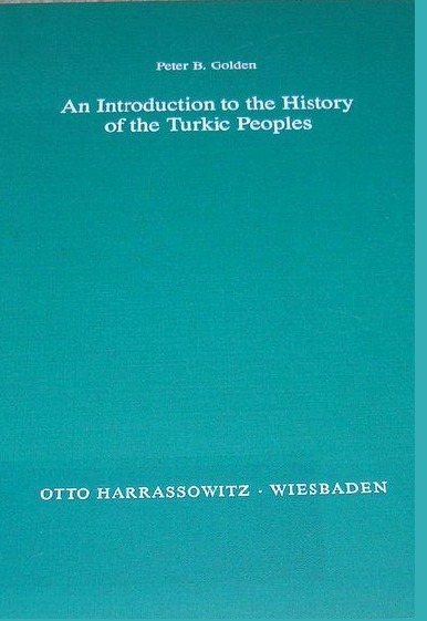 An Introduction to the History of the Turkic Peoples: Ethnogenesis and State Formation in Medieval and Early Modern Eurasia and the Middle East