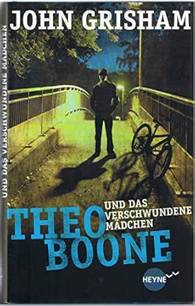 Theo Boone und das verschwundene Mädchen: Band 2: Roman