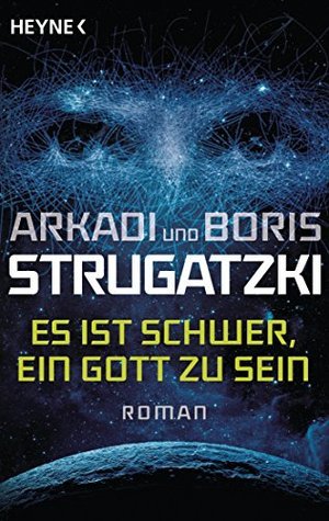 Es ist schwer, ein Gott zu sein
