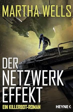 Der Netzwerkeffekt: Ein Killerbot-Roman