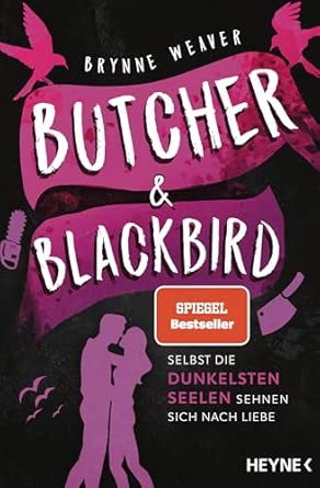 Butcher & Blackbird - Selbst die dunkelsten Seelen sehnen sich nach Liebe: Roman - Auftakt der spicy Dark-RomCom und Bestsellerserie