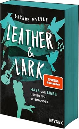 Leather & Lark - Hass und Liebe liegen nah beieinander: Roman - Die spicy Dark-RomCom und Bestsellerserie geht weiter!