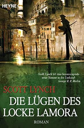 Die Lügen des Locke Lamora: Band 1 - Roman
