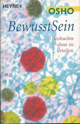 Bewusstsein. Beobachte, ohne zu urteilen