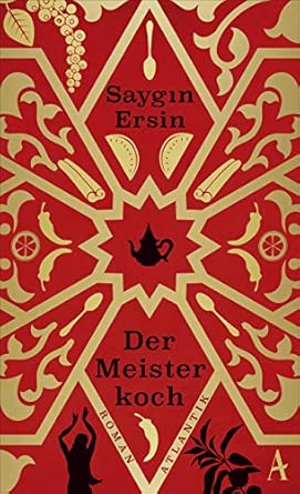Der Meisterkoch: Roman