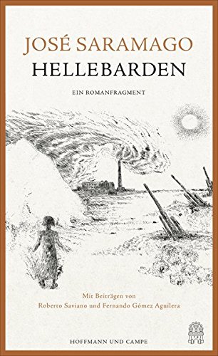 Hellebarden: Ein Romanfragment. Mit Beiträgen von Roberto Saviano und Fernando Gómez Aguilera und Illustrationen von Günter Grass