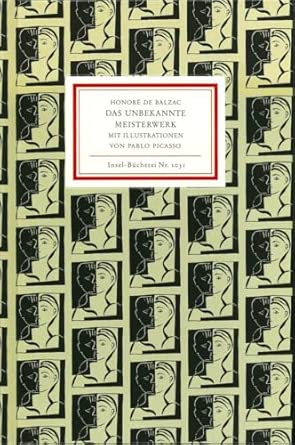 Das unbekannte Meisterwerk. Mit Illustrationen von Pablo Picasso