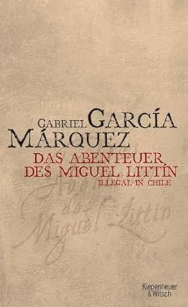 Das Abenteuer des Miguel Littin. Illegal in Chile