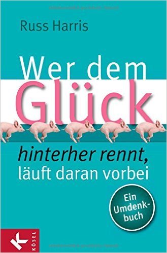 Wer Dem Glück Hinterherrennt, Läuft Daran Vorbeiein Umdenkbuch