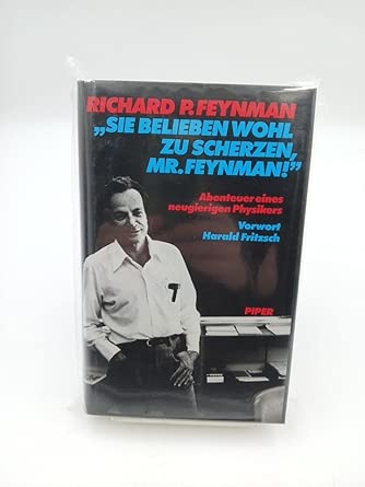 Sie belieben wohl zu scherzen, Mr. Feynman! Abenteuer eines neugierigen Physikers