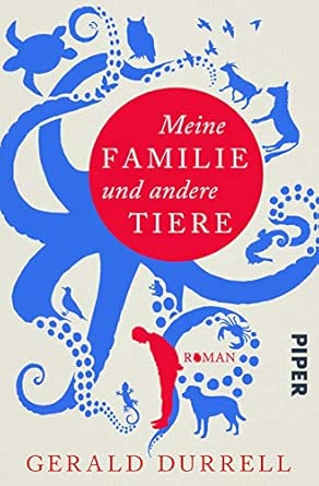 Meine Familie und andere Tiere: Roman | Der exzentrische biografische Roman über eine Familie auf Korfu - liebenswert und very British
