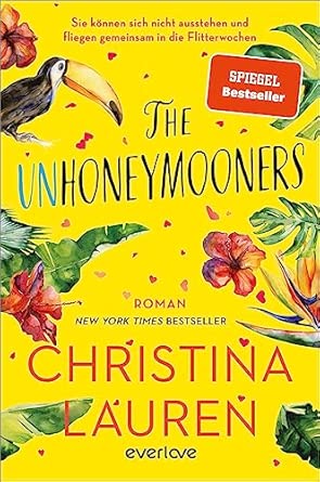 The Unhoneymooners – Sie können sich nicht ausstehen und fliegen gemeinsam in die Flitterwochen: Roman | Der Booktok-Bestseller endlich auf Deutsch!