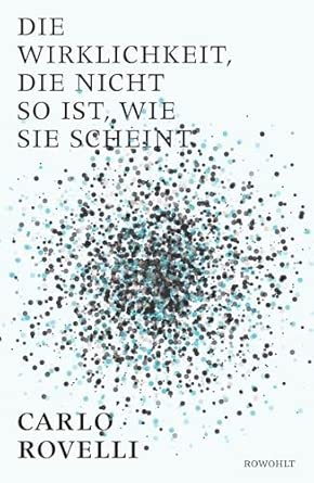 Die Wirklichkeit, die nicht so ist, ...: Eine Reise in die Welt der Quantengravitation