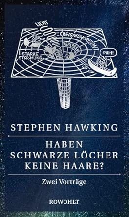 Haben Schwarze Löcher keine Haare?: Zwei Vorträge