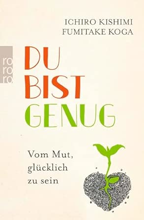 Du bist genug: Vom Mut, glücklich zu sein