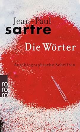 Die Wörter. Autobiographische Schriften.