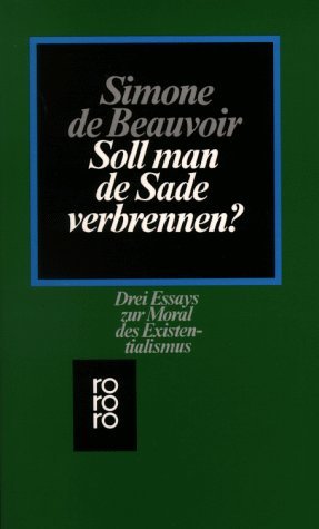 Soll man de Sade verbrennen: Drei Essays zur Moral des Existentialismus