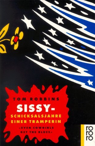 Sissy - Schicksalsjahre einer Tramperin: Even Cowgirls Get the Blues