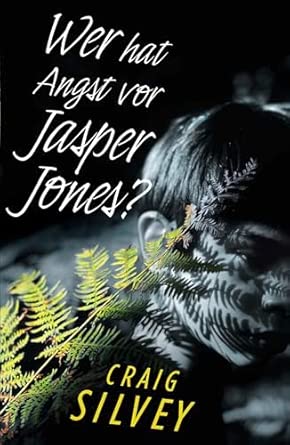 Wer hat Angst vor Jasper Jones?: Deutsche Erstausgabe. Ausgezeichnet mit dem Australian Book Industry Award 2010, dem Australian Booksellers Choice ... 2013, Kategorie Jugendbuch
