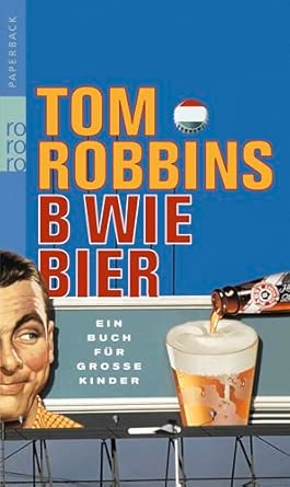 B wie Bier: Ein Buch für große Kinder