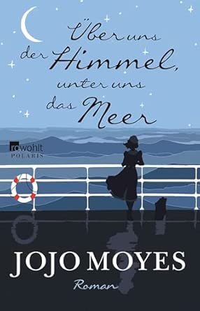 Über uns der Himmel, unter uns das Meer: Roman