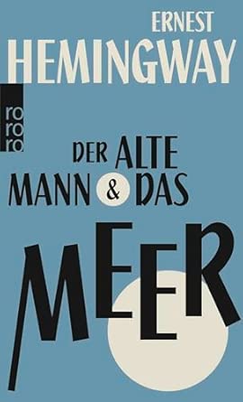 Der alte Mann und das Meer: Ausgezeichnet mit dem Pulitzer Prize 1953