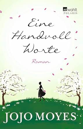 Eine Handvoll Worte: Für Leser*innen von Lucinda Riley und Bonnie Garmus