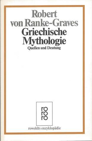 Griechische Mythologie. Quellen und Deutung