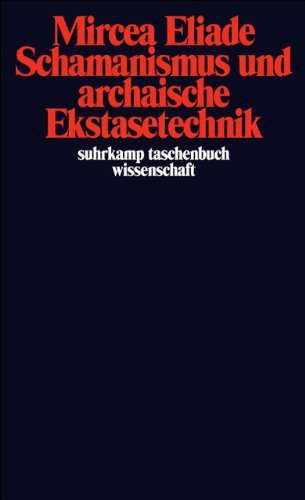 Schamanismus und archaische Ekstasetechnik.