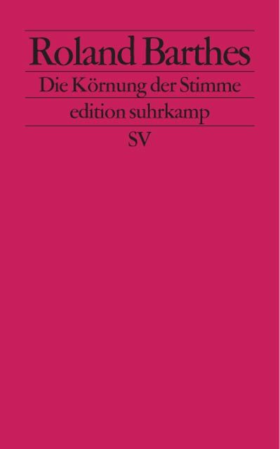 Die Körnung der Stimme. Interviews, 1962–1980