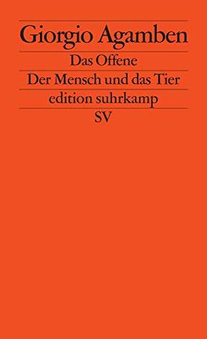 Das Offene. Der Mensch und das Tier.