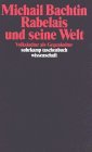 Rabelais und seine Welt: Volkskultur als Gegenkultur