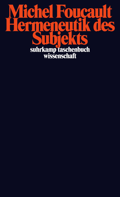 Hermeneutik des Subjekts. Vorlesungen am Collège de France, 1981-1982
