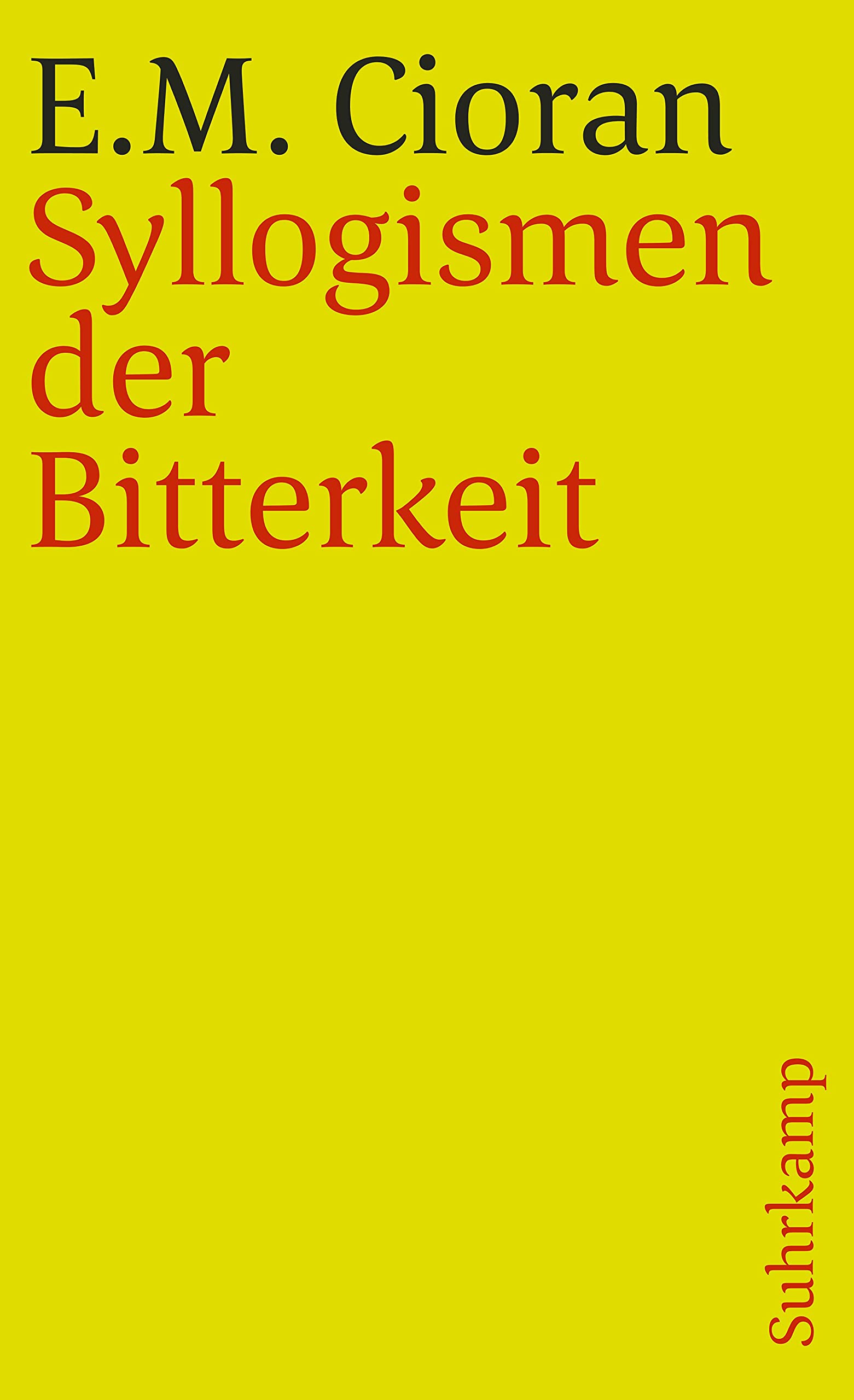 Syllogismen der Bitterkeit: