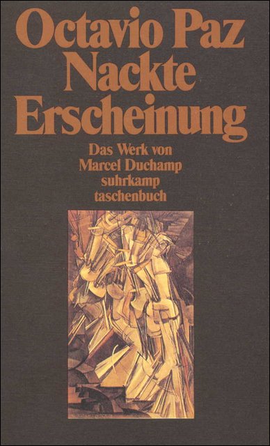 Nackte Erscheinung. Das Werk von Marcel Duchamp