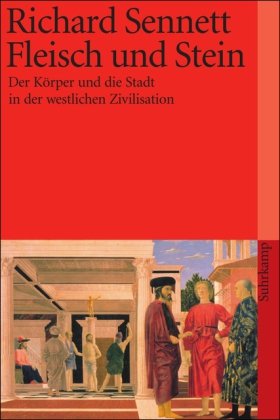 Fleisch und Stein. Der Körper und die Stadt in der westlichen Zivilisation.
