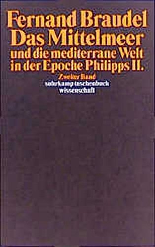 Das Mittelmeer und die mediterrane Welt in der Epoche Philipps II, Band I