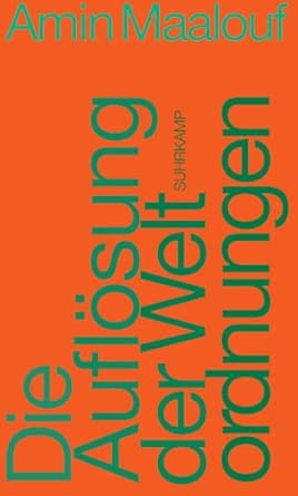 Die Auflösung der Weltordnungen: Essay