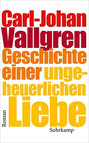 Geschichte einer ungeheuerlichen Liebe
