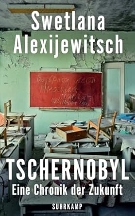 Tschernobyl: Eine Chronik der Zukunft