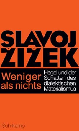Weniger als nichts: Hegel und der Schatten des dialektischen Materialismus