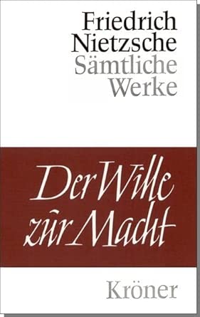 Der Wille zur Macht: Versuch einer Umwertung aller Werte