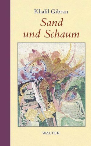 Sand und Schaum. Aphorismen.