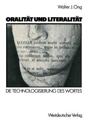 Oralität und Literalität: Die Technologisierung des Wortes