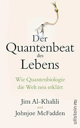 Der Quantenbeat des Lebens: Wie Quantenbiologie die Welt neu erklärt