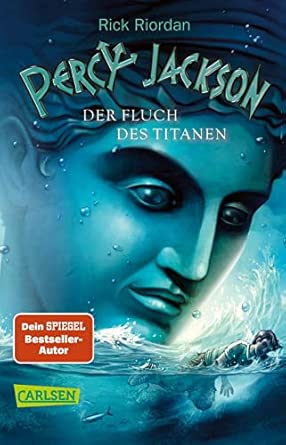 Percy Jackson 3: Der Fluch des Titanen: Moderne Teenager, griechische Götter und nachtragende Monster - die Fantasy-Bestsellerserie ab 12 Jahren