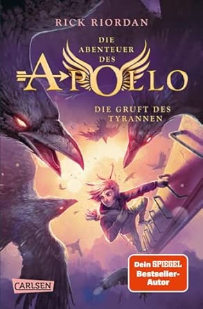 Die Abenteuer des Apollo 4: Die Gruft des Tyrannen: Vom olympischen Gott zum pickligen Teenager – urkomische Fantasy ab 12 Jahren über griechisch-römische Gottheiten in der modernen Welt