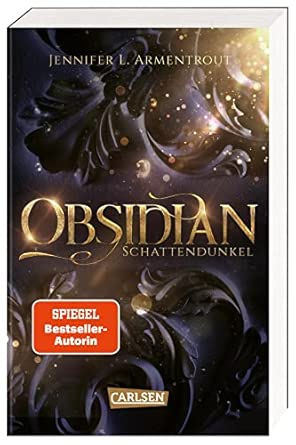 Obsidian 1: Obsidian. Schattendunkel: Band 1 der Fantasy-Romance-Bestsellerserie mit Suchtgefahr