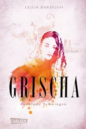 Grischa 3: Lodernde Schwingen
